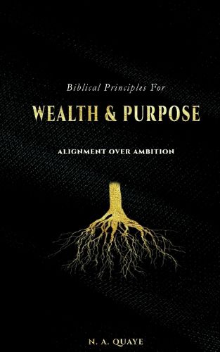 Cover image for Biblical Principles for Wealth & Purpose