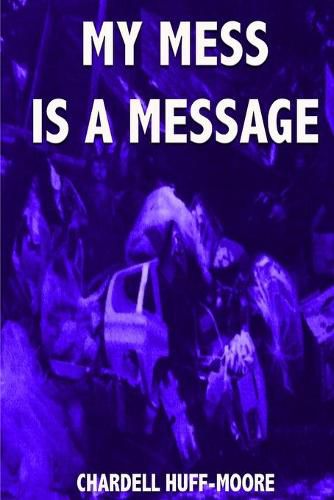 Cover image for My Mess is a Message