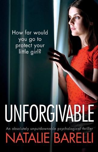 Cover image for Unforgivable: An absolutely unputdownable psychological thriller