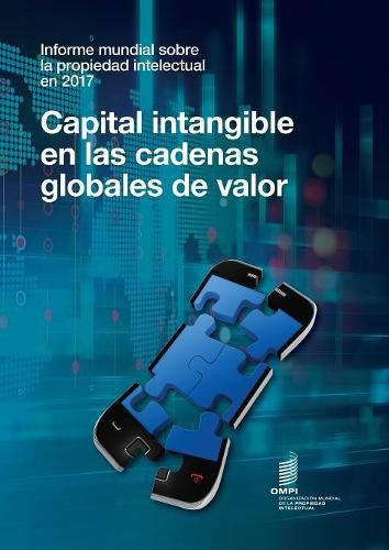 Cover image for Informe mundial sobre la propiedad intellectual en 2017 - Capital intangible en las cadenas globales de valor