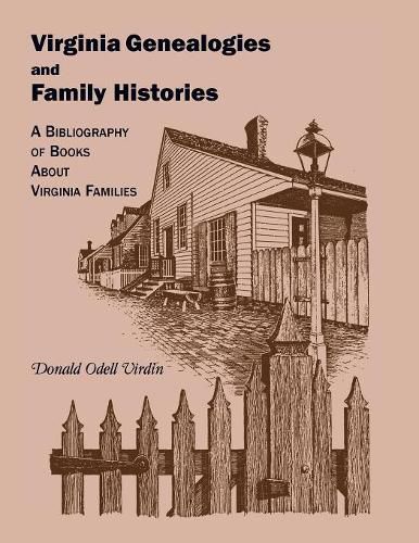 Cover image for Virginia Genealogies and Family Histories: A Bibliography of Books about Virginia Families