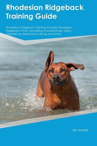 Cover image for Rhodesian Ridgeback Training Guide Rhodesian Ridgeback Training Includes