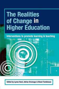 Cover image for The Realities of Change in Higher Education: Interventions to Promote Learning and Teaching