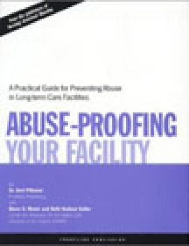 Abuse Proofing Your Facility: Practical Guide for Preventing Abuse