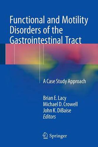 Cover image for Functional and Motility Disorders of the Gastrointestinal Tract: A Case Study Approach