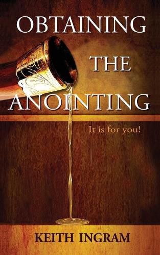 Cover image for Obtaining the Anointing: It Is for You!