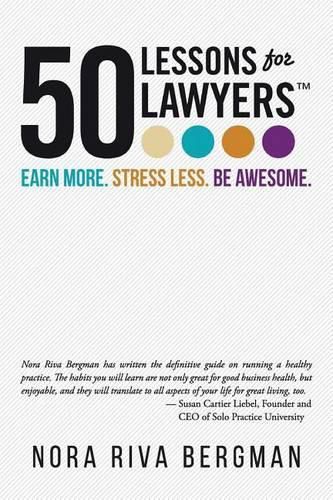 Cover image for 50 Lessons for Lawyers: Earn more. Stress less. Be awesome.