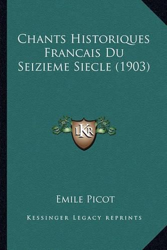 Chants Historiques Francais Du Seizieme Siecle (1903)