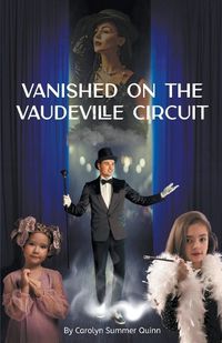 Cover image for Vanished on the Vaudeville Circuit