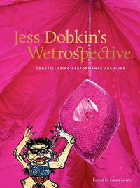 Cover image for Jess Dobkin's Wetrospective