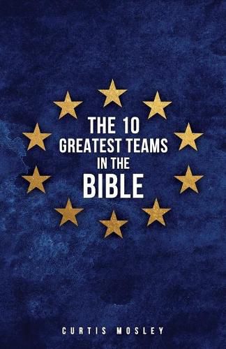 Cover image for The 10 Greatest Teams in the Bible