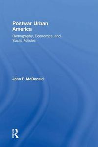 Cover image for Postwar Urban America: Demography, Economics, and Social Policies