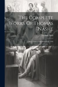 Cover image for The Complete Works Of Thomas Nashe