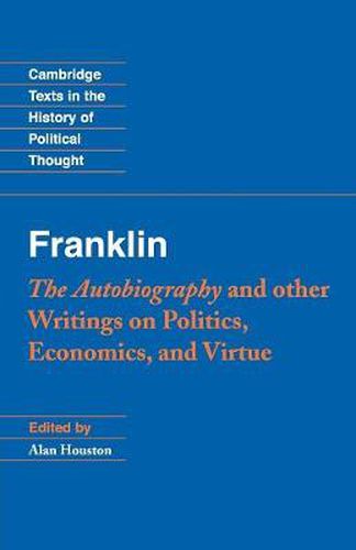 Cover image for Franklin: The Autobiography and Other Writings on Politics, Economics, and Virtue