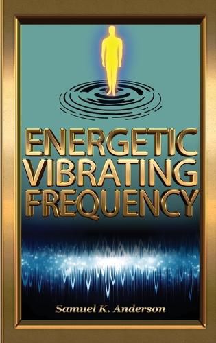 Cover image for Energetic Vibrating Frequency