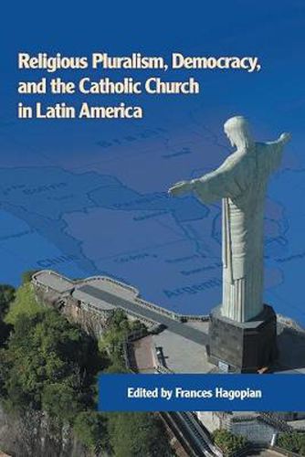 Cover image for Religious Pluralism, Democracy, and the Catholic Church in Latin America