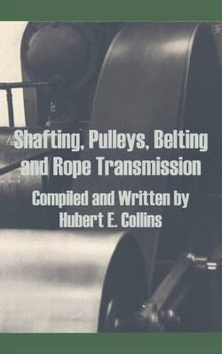 Cover image for Shafting, Pulleys, Belting and Rope Transmission