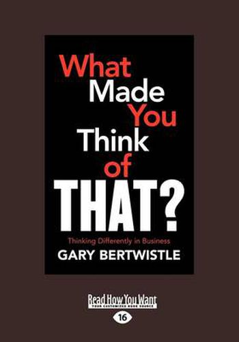 Cover image for What Made You Think of That?: Thinking Differently in Business