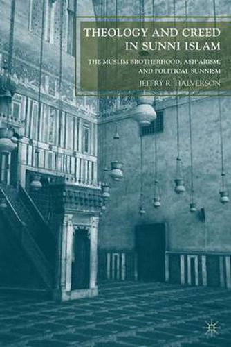 Cover image for Theology and Creed in Sunni Islam: The Muslim Brotherhood, Ash'arism, and Political Sunnism