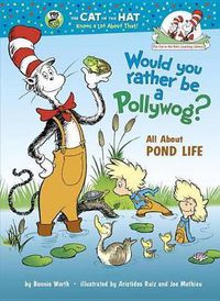 Cover image for Would You Rather Be a Pollywog: All About Pond Life