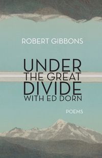 Cover image for Under the Great Divide with Ed Dorn