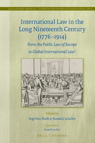 Cover image for International Law in the Long Nineteenth Century (1776-1914): From the Public Law of Europe to Global International Law?