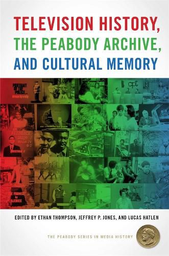 Television History, the Peabody Archive, and Cultural Memory