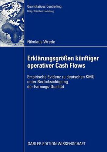 Cover image for Erklarungsgroessen Kunftiger Operativer Cash Flows: Empirische Evidenz Zu Deutschen Kmu Unter Berucksichtigung Der Earnings-Qualitat