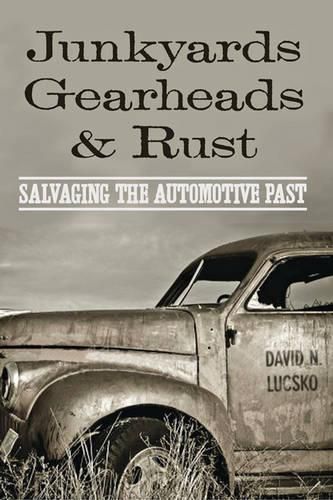 Cover image for Junkyards, Gearheads, and Rust: Salvaging the Automotive Past