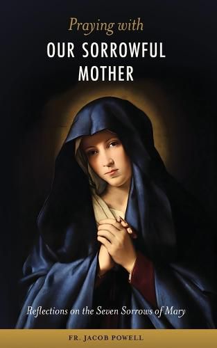 Cover image for Praying With Our Sorrowful Mother