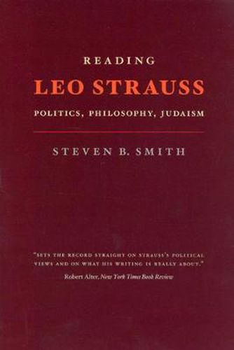 Cover image for Reading Leo Strauss: Politics, Philosophy, Judaism