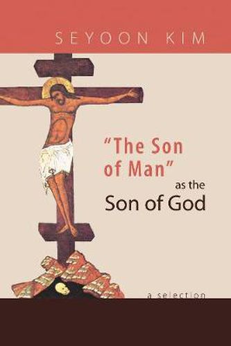 Cover image for The Son of Man as the Son of God: A Selection