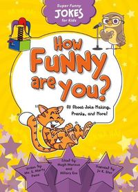 Cover image for How Funny Are You?: All about Joke Making, Pranks, and More!