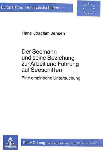 Cover image for Der Seemann Und Seine Beziehung Zur Arbeit Und Fuehrung Auf Seeschiffen: Eine Empirische Untersuchung