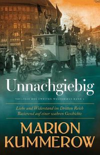 Cover image for Unnachgiebig: Liebe und Widerstand im Dritten Reich