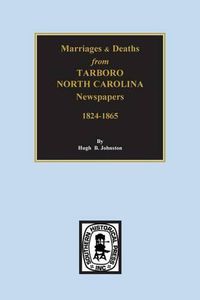 Cover image for Death & Marriages from Tarboro, North Carolina Newspapers, 18241-1865