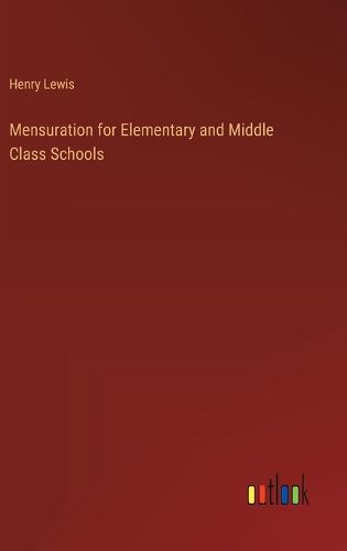 Cover image for Mensuration for Elementary and Middle Class Schools