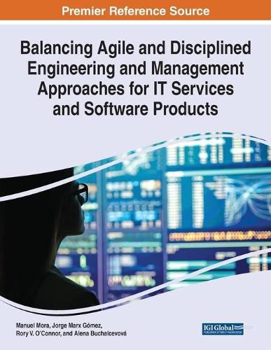 Cover image for Balancing Agile and Disciplined Engineering and Management Approaches for IT Services and Software Products