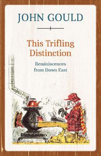 Cover image for This Trifling Distinction: Reminiscences from Down East