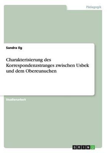 Cover image for Charakterisierung des Korrespondenzstranges zwischen Usbek und dem Obereunuchen