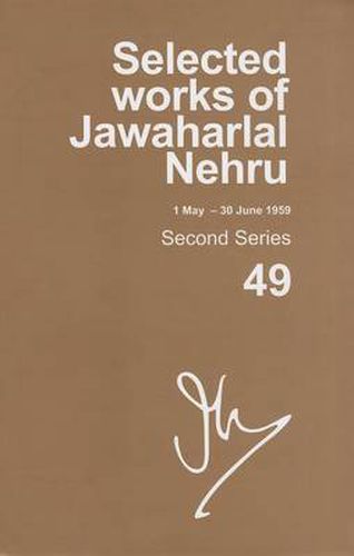 Cover image for Selected Works of Jawaharlal Nehru (1 May-30 June 1959): Second series, Vol. 49