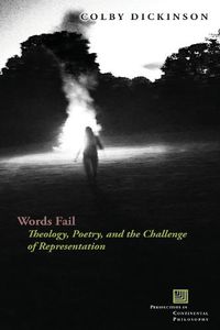 Cover image for Words Fail: Theology, Poetry, and the Challenge of Representation