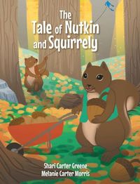 Cover image for The Tale of Nutkin and Squirrely