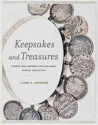 Cover image for Keepsakes and Treasures: Stories from Historic New England's Jewelry Collection