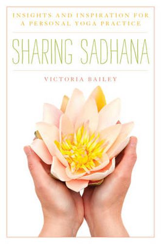 Cover image for Sharing Sadhana: Insights and Inspiration for a Personal Yoga Practice