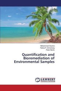 Cover image for Quantification and Bioremediation of Environmental Samples