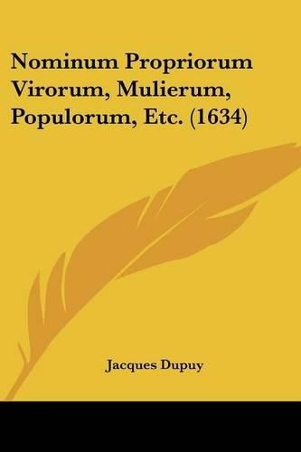 Nominum Propriorum Virorum, Mulierum, Populorum, Etc. (1634)