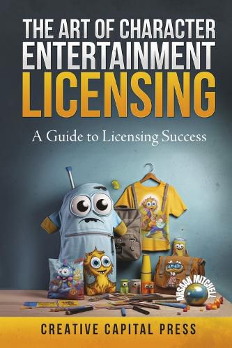 Cover image for The Art of Character Entertainment Licensing: