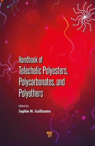 Cover image for Handbook of Telechelic Polyesters, Polycarbonates, and Polyethers