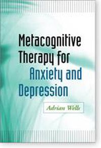 Cover image for Metacognitive Therapy for Anxiety and Depression